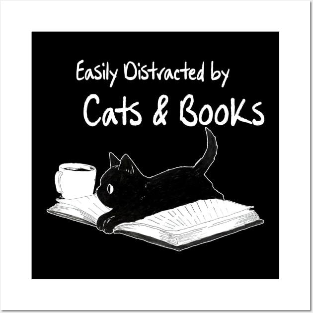 Easily Distracted by Cats and Books - Funny Cat & Book Lover Wall Art by JennyArtist